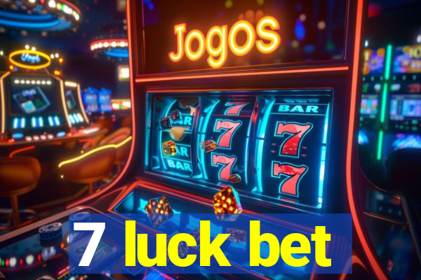 7 luck bet